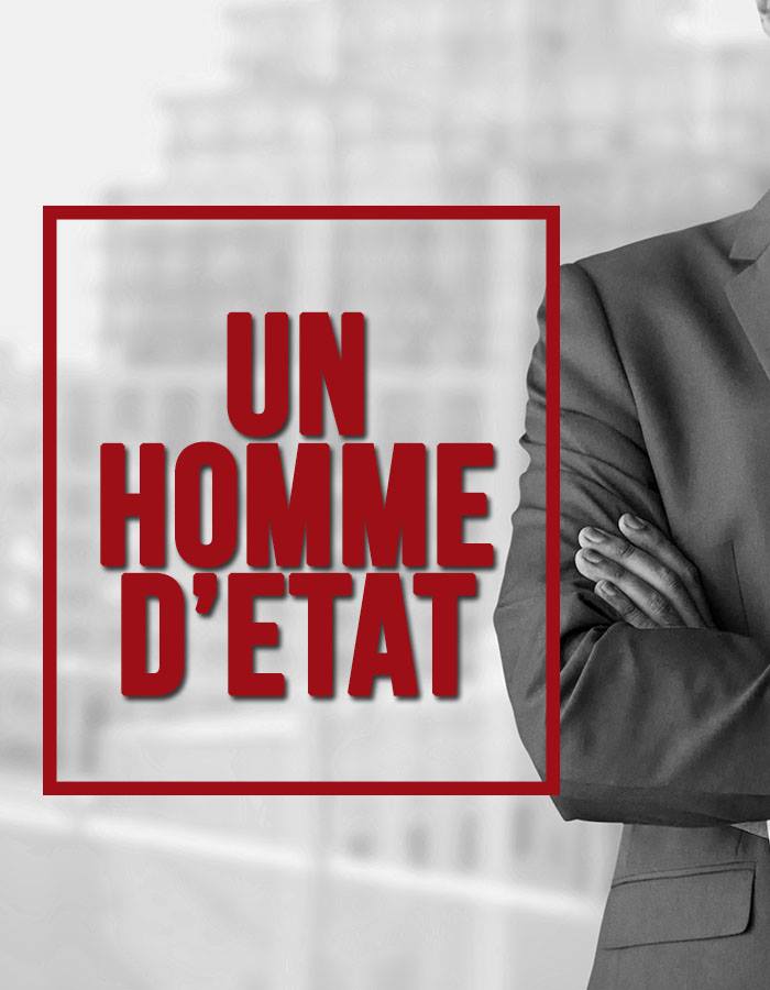 Quelles qualités pour un homme d’Etat ?